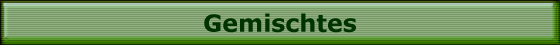 Gemischtes